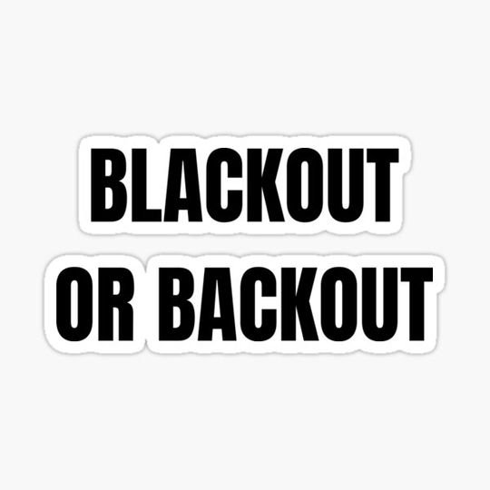 Discover Blackout or Backout
