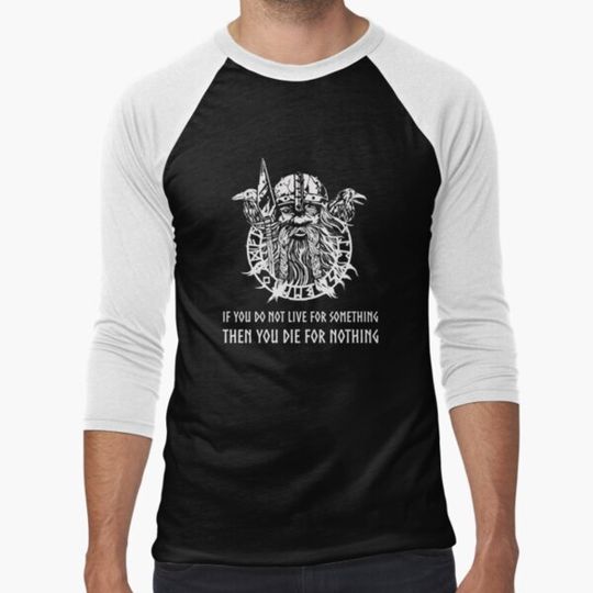 Discover Medieval Norse Mythology Quote - Viking God Odin - If You Do Not Live For Something Then You Die For Nothing