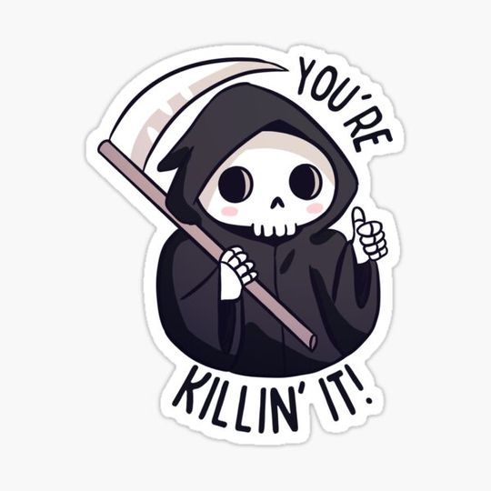 Discover Funny Grim Reaper - you're killin' it!