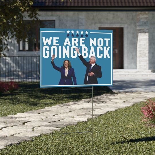 Discover We Are Not Going Back, Harris Walz, Double Sided Yard Sign with Stand
