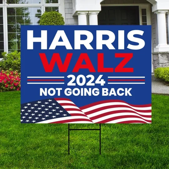 Discover Kamala Harris Walz Not Going Back 2024 Double-sided Yard Sign