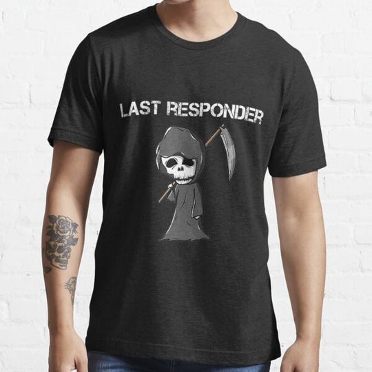 Discover Last Responder Grim Reaper Dark Humor Essential