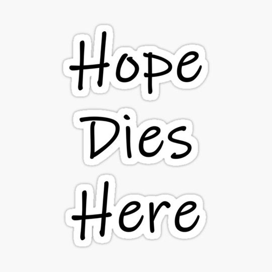 Discover Hope Dies Here
