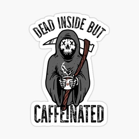 Discover Dead Inside But Caffeinated