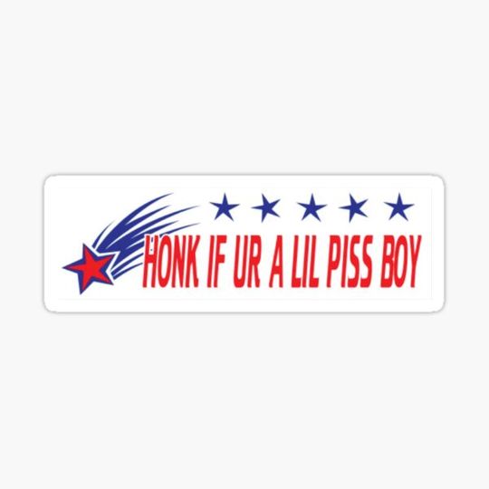 Discover honk if ur a lil piss boy bumper sticker