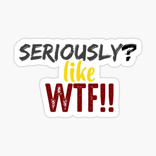 Discover SERIOUSLY? like WTF!!