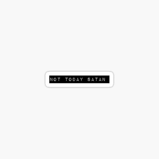 Discover not today satan
