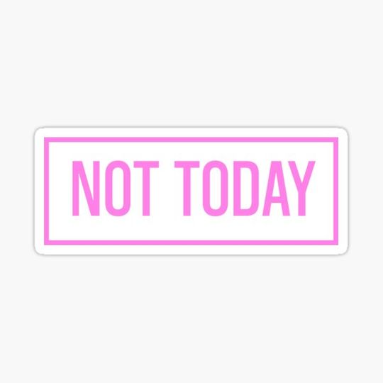 Discover Not today - Pink Letters
