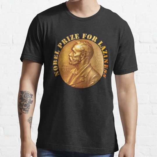 Discover Nobel prize for laziness T-Shirt, Nobel award for laziness T-Shirt, Late award T-Shirt