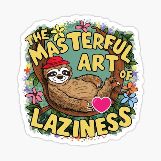 Discover Laziness Sloth Funny Art