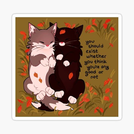 Discover "you should exist whether you think you're any good or not" Snuggly Fall Kittens