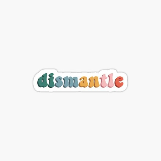 Discover Dismantle