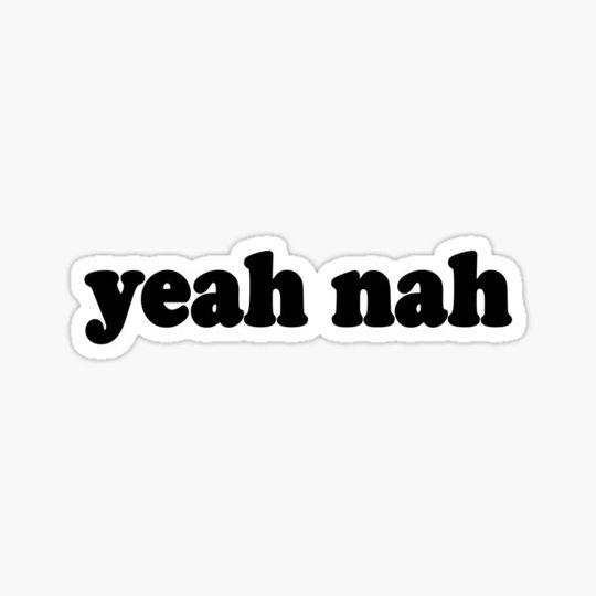 Discover Yeah nah.  Kiwi New Zealand Australian slang
