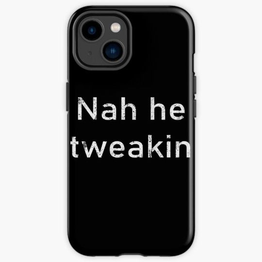 Discover Nah he tweakin