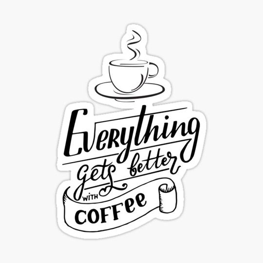 Discover Everything gets better with coffee
