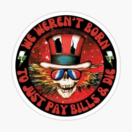 Discover We weren't born to just pay bills and die
