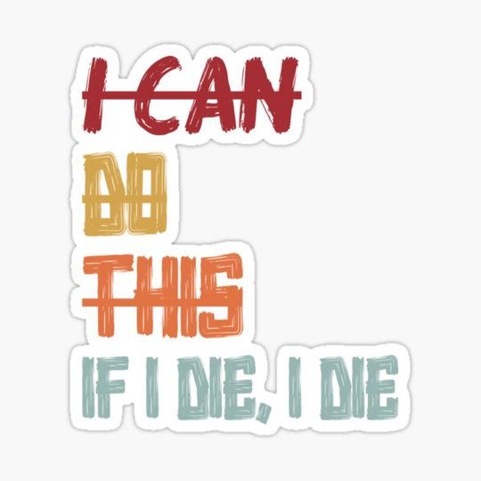 Discover I Can Do This If I Die I Die Funny Saying