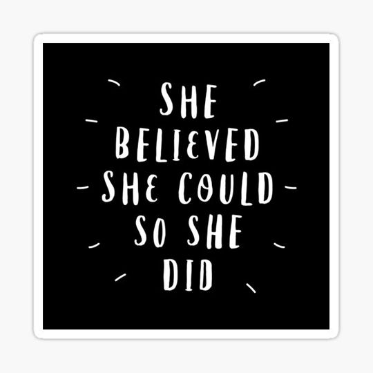 Discover She Believed She Could Inspirational Design