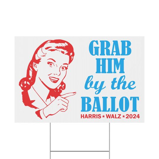 Discover Grab Him By The Ballot Yard Sign - Walz Harris 2024