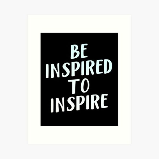 Discover Be Inspired To Inspire