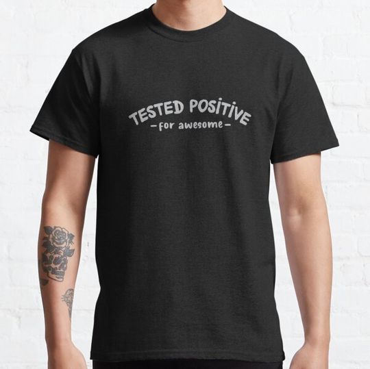 Discover Tested positive for awesome, motivational inspirational funny quote