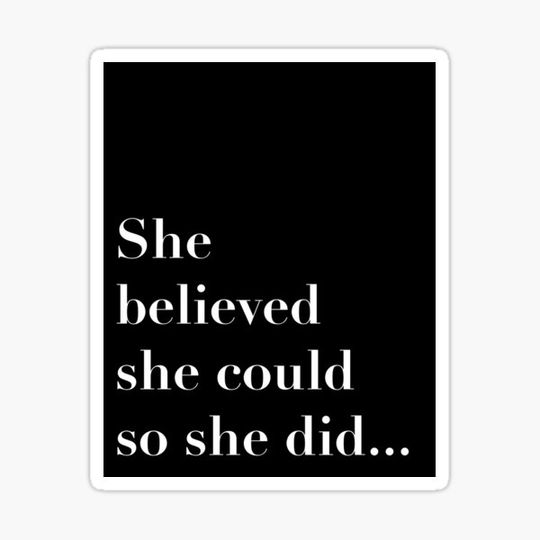 Discover She Believed She Could So She Did - Inspirational Quote