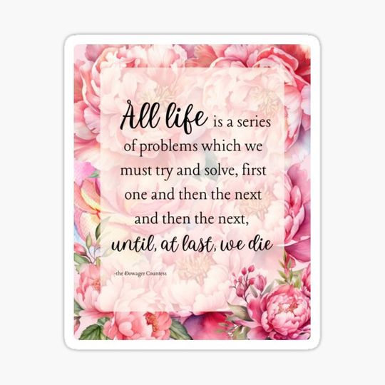 Discover "All Life is a Series of Problems" Inspirational Quote