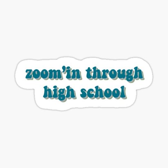 Discover Zoom'in Through High School Sticker