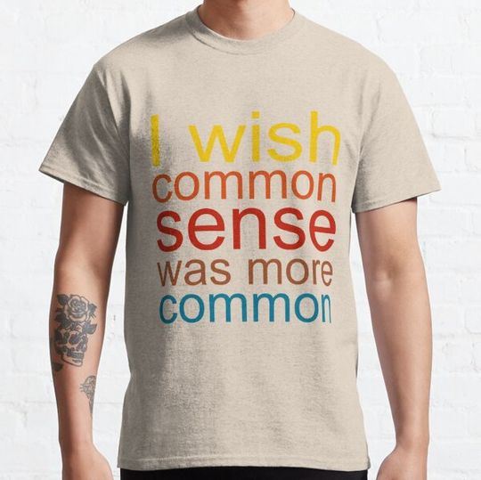 Discover I wish common sense was more common