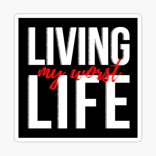 Discover Living My Worst Life