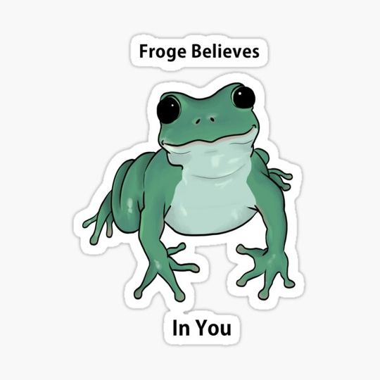Discover Froge Believes In You