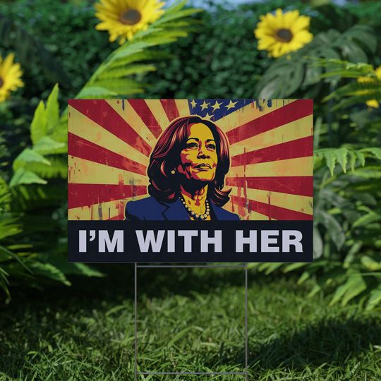 Discover I'm With Her Kamala sign, Support Kamala Harris 2024 yard sign