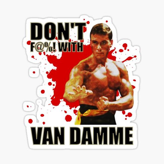 Discover Don't F@%! With Jean Claude Van Damme