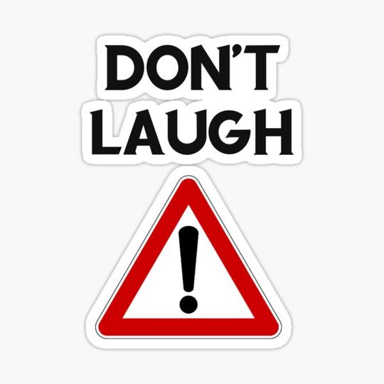 Discover Don't laugh