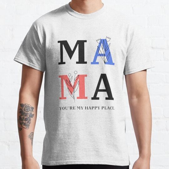 Discover MAMA YOU'RE MY HAPPY PLACE