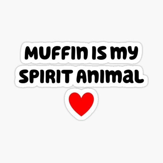 Discover Muffin is my Spirit Animal