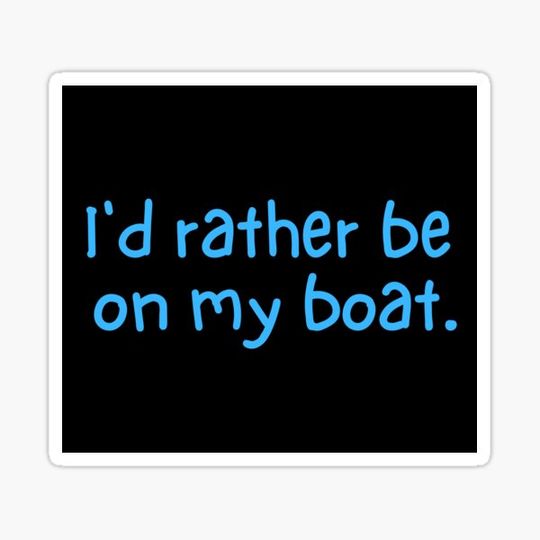 Discover I'd Rather Be On My Boat Text Design
