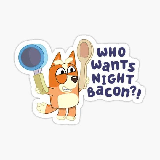 Discover who wants night bacon, blueys