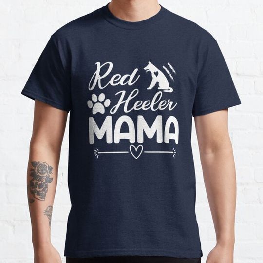 Discover Red Heeler Mama - Funny Dog Mom