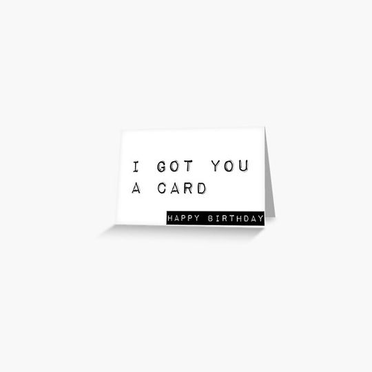 Discover I Got You A Card, Happy Birthday