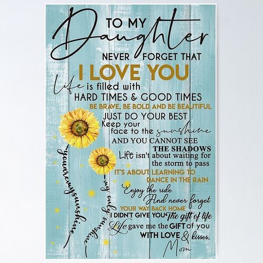 Discover Sunflower To My Daughter Never Forget That I Love You, From Mom To Daughter