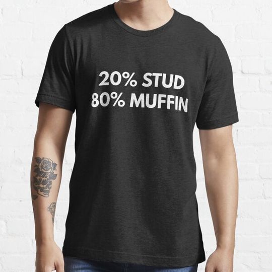 Discover 20% Stud 80% Muffin t-shirt - Funny Humor Tees