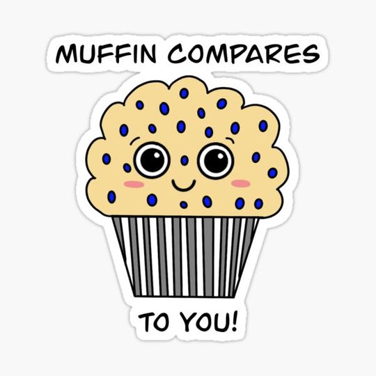 Discover Muffin Compare to You