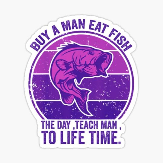 Discover buy a man eat fish he day teach fish man to a lifetime