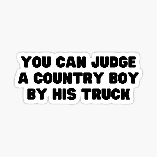 Discover Judge A Country Boy By His Truck