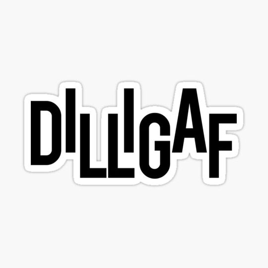 Discover DILLIGAF