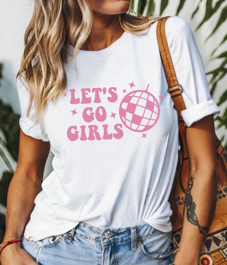 Discover Let's Go Girls shirt, disco ball, shirt for women, shirt for girls, Bachelorette party