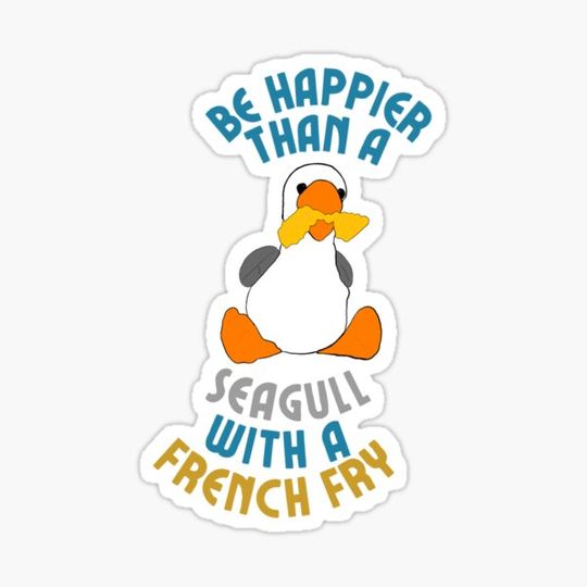Discover Be Happier Than A Seagull With A French Fry