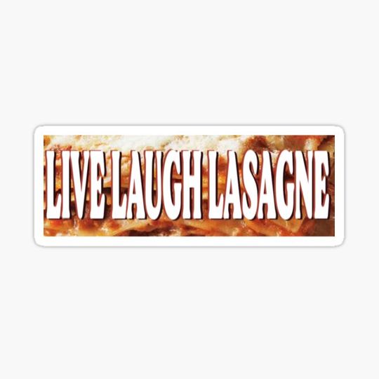 Discover Live Laugh Lasagne