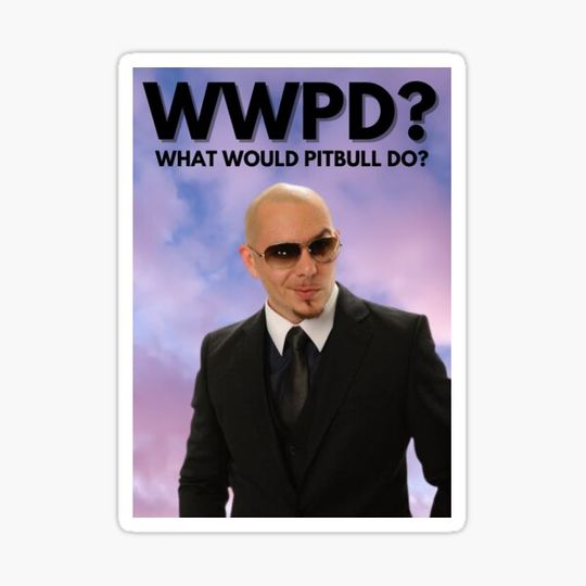 Discover What would pitbull do?